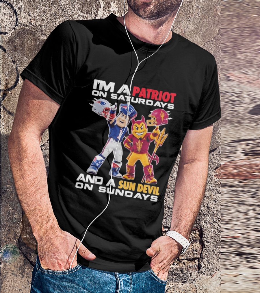 New England Patriots Arizona State Sun Devils I'm A Patriot On Saturdays And A Sun Devil On Sundays Football Mascots T-Shirt