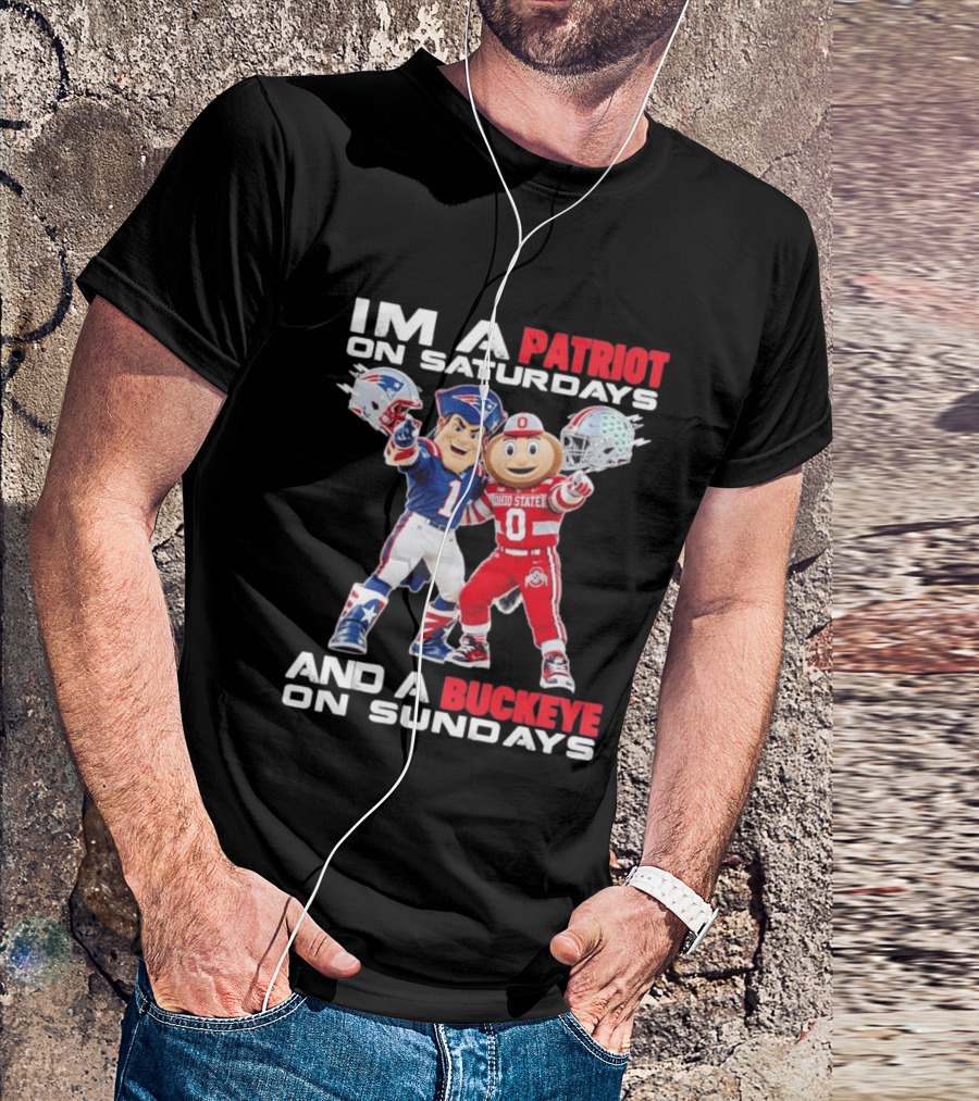 I'm A Patriot On Saturdays And A Buckeye On Sundays Football Mascots T-Shirt