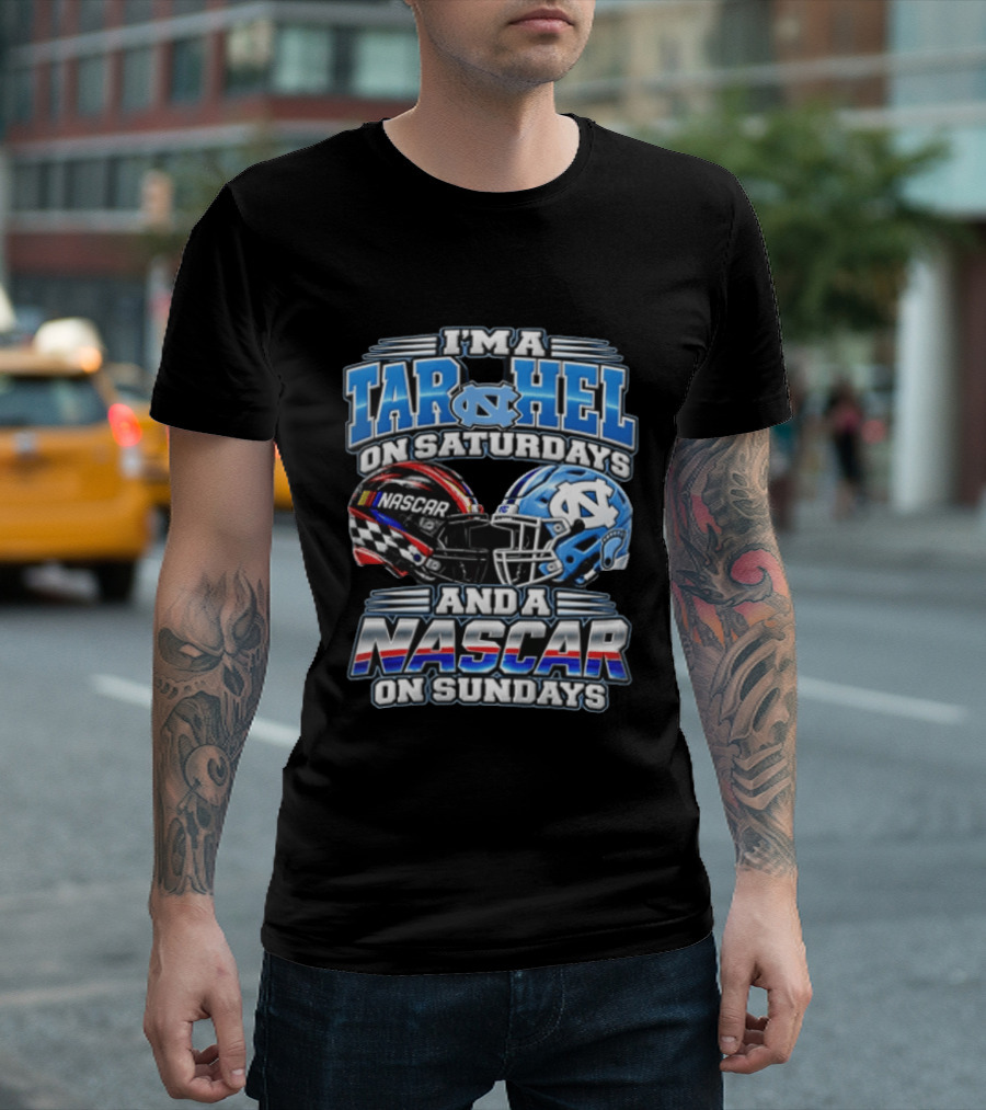 I'm A Tar Heel On Saturdays And A NASCAR On Sundays T-Shirt
