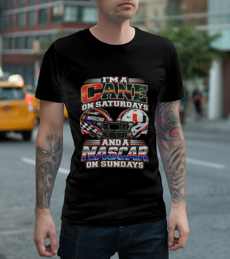 I'm A Cane On Saturdays And A NASCAR On Sundays Miami Hurricanes Helmet NASCAR Racing T-Shirt