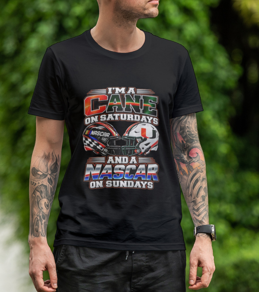 I'm A Cane On Saturdays And A NASCAR On Sundays Miami Hurricanes Helmet NASCAR Racing T-Shirt