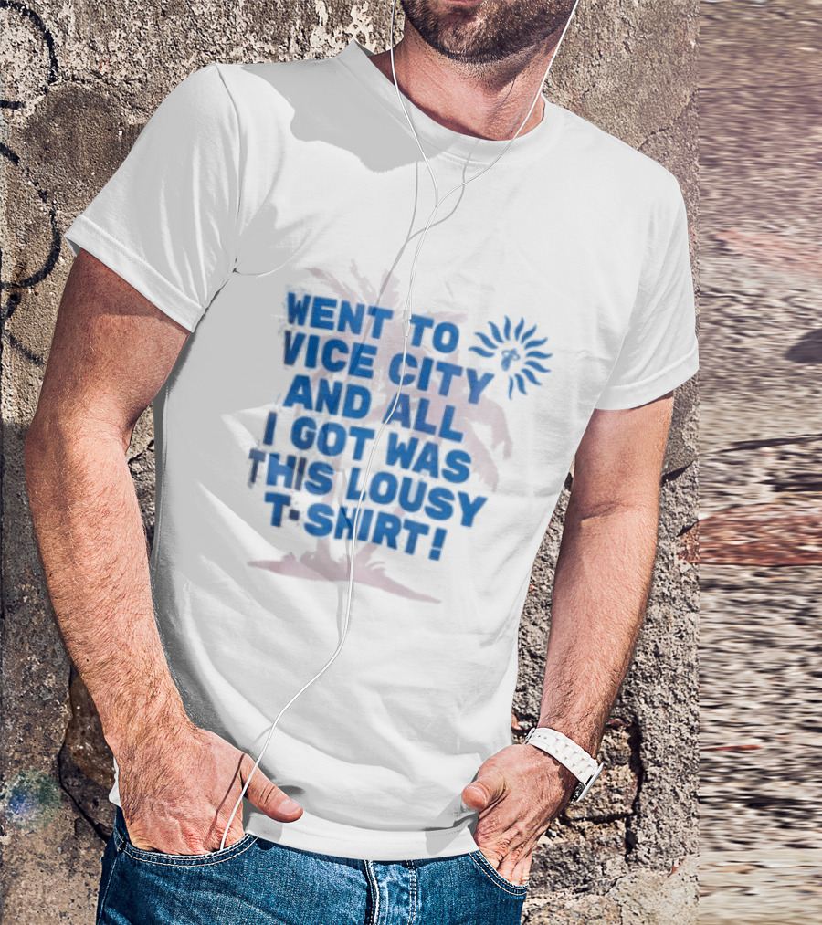 Goodtime State Went To Vice City And All I Got Was This Lousy Court Culture Vice City Souvenir Went To Vice City And All I Got Was This Lousy T T-Shirt