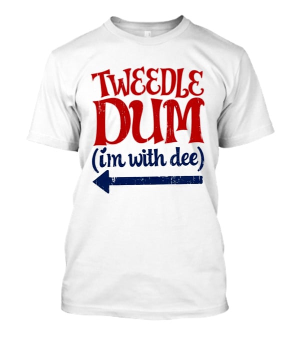 Tweedle Dum I'm With Dee Matching Couple T-Shirt