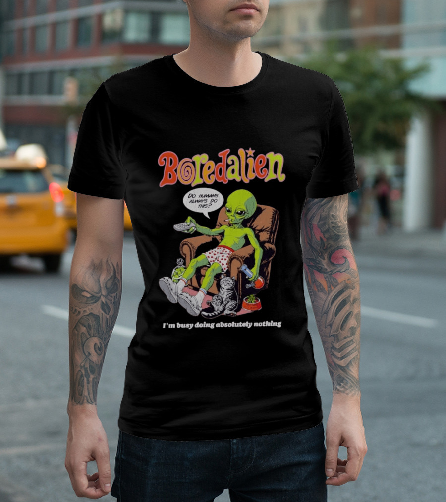 Boredalien Do Humans Always Do This I'm Busy Doing Absolutely Nothing Alien Relaxing Chair Cat TV Pizza T-Shirt