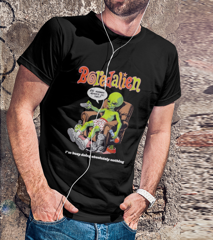 Boredalien Do Humans Always Do This I'm Busy Doing Absolutely Nothing Alien Relaxing Chair Cat TV Pizza T-Shirt