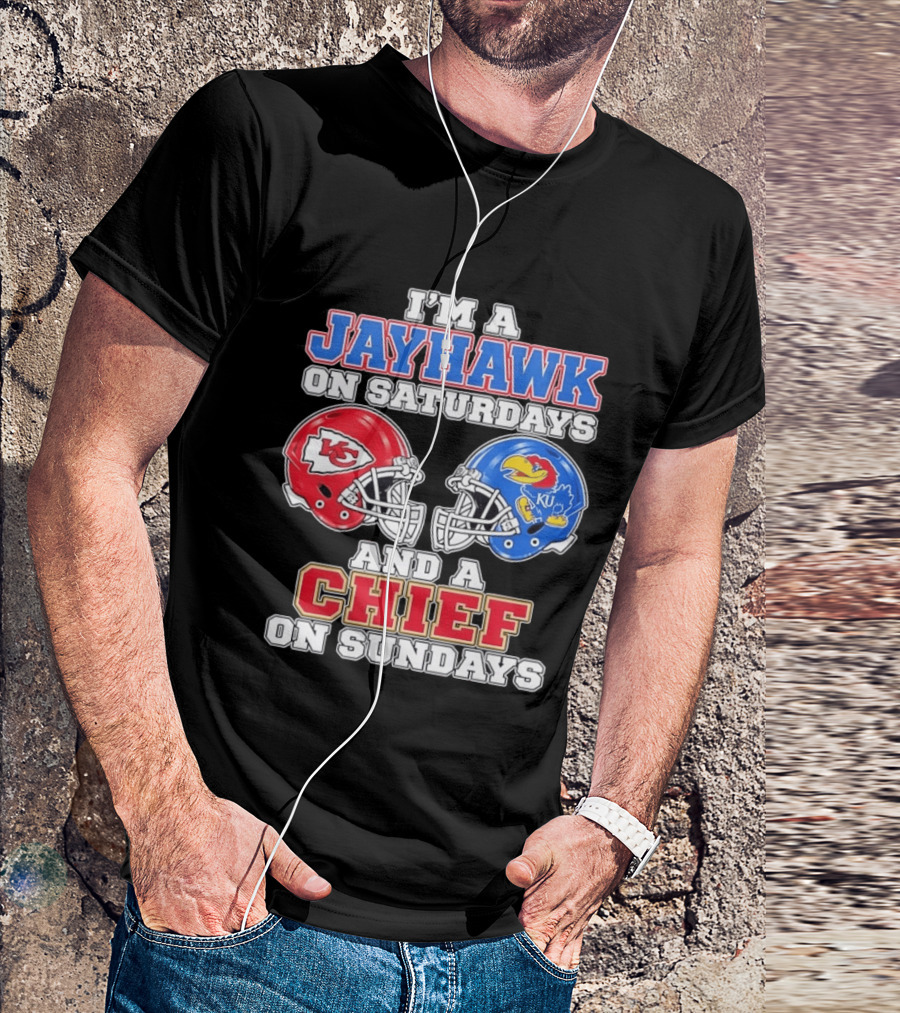 I'm A Jayhawk On Saturdays And A Chief On Sundays Kansas Football Fan Gear T-Shirt