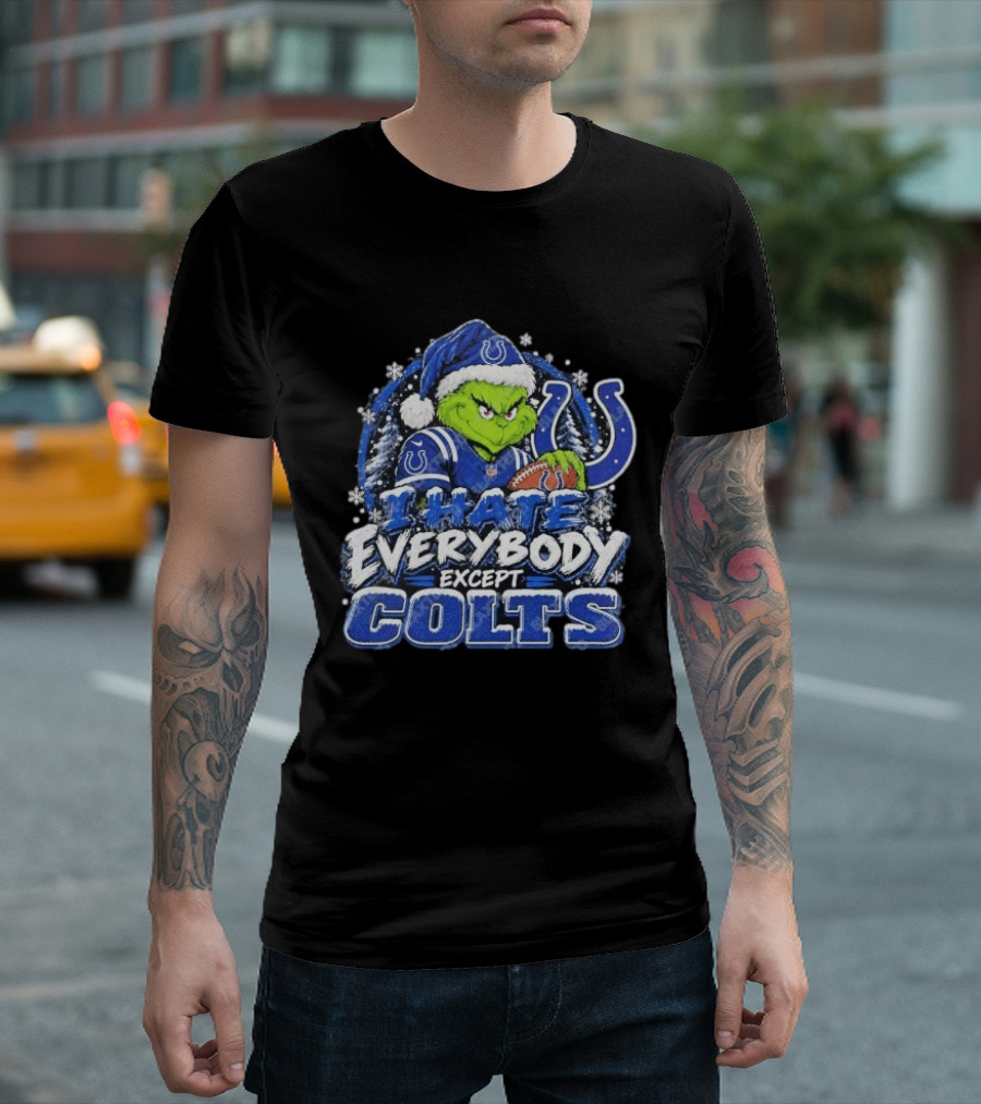 Indianapolis Colts Grinch I Hate Everybody Except Colts Fans Christmas Holiday T-Shirt