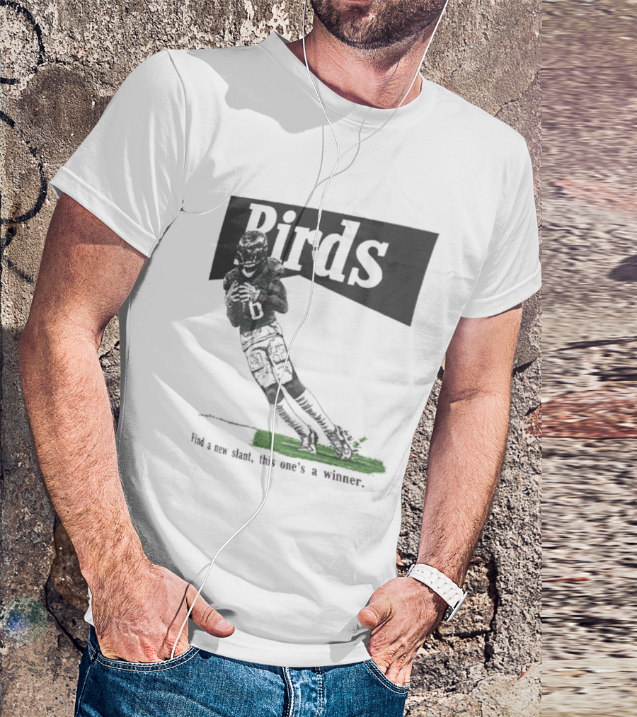 Philadelphia Eagles Birds Find A New Slant This One's A Winner Toe Drag Swag T-Shirt