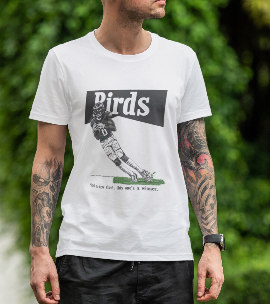 Philadelphia Eagles Birds Find A New Slant This One's A Winner Toe Drag Swag T-Shirt