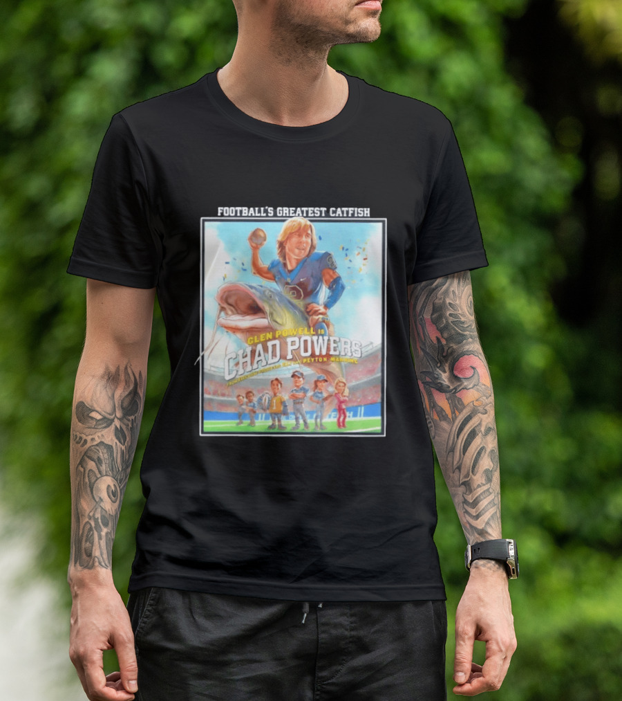 Football's Greatest Catfish Glen Powell As Chad Powers Featuring Peyton Manning T-Shirt