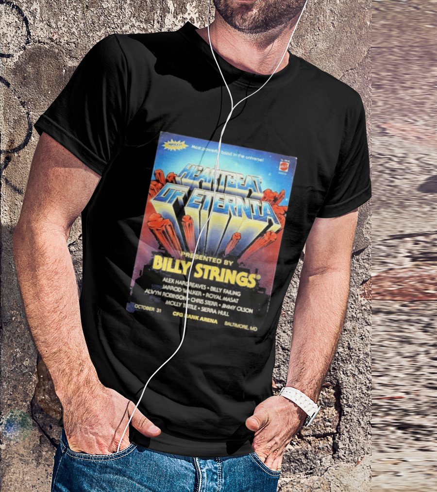 Heartbeat Of Eternia Presented By Billy Strings Alex Hargreaves CFG Bank Arena Baltimore October 31 2026 T-Shirt