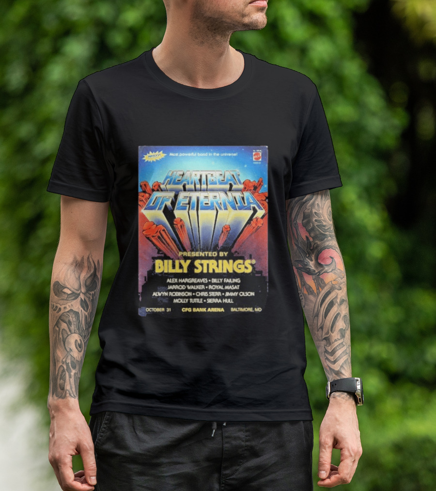 Heartbeat Of Eternia Presented By Billy Strings Alex Hargreaves CFG Bank Arena Baltimore October 31 2026 T-Shirt