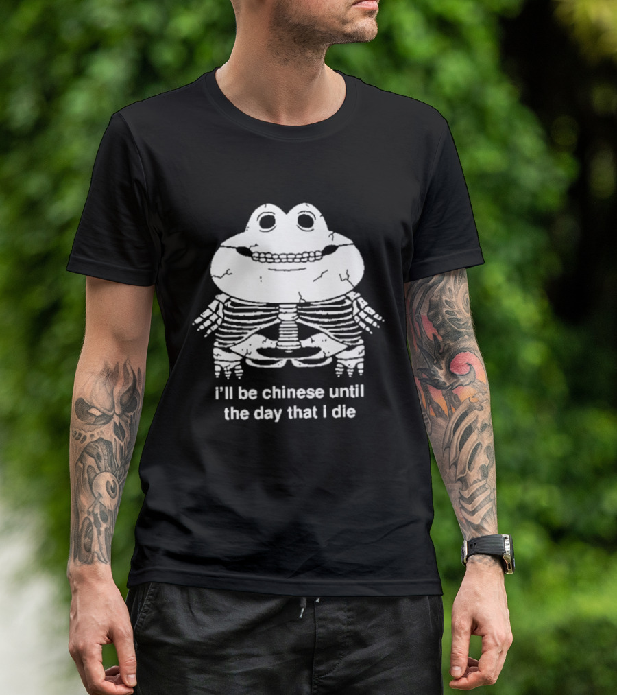 I'll Be Chinese Until The Day That I Die Frog Skeleton T-Shirt