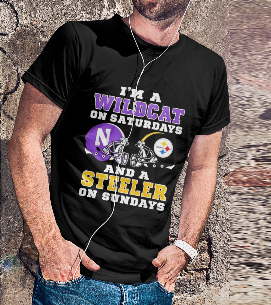 I'm A Wildcat On Saturdays Northwestern And A Steeler On Sundays T-Shirt