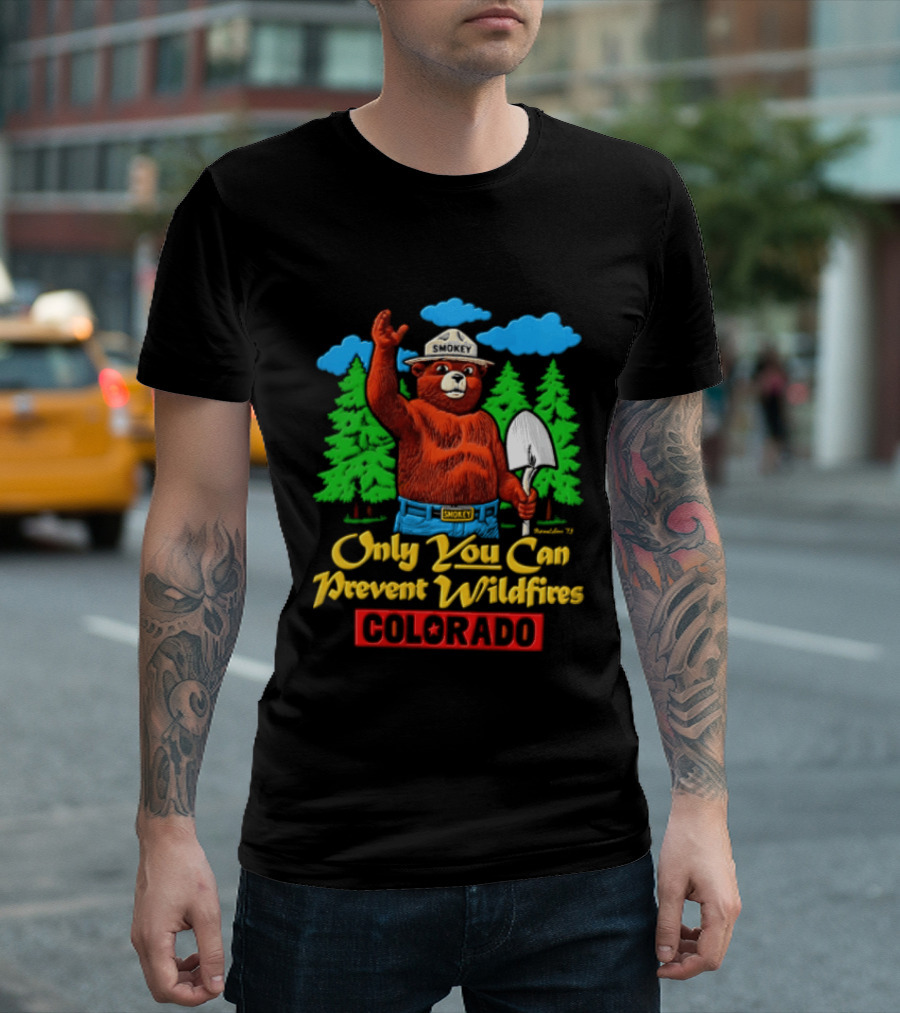 Only You Can Prevent Wildfires Smokey Bear Colorado Forest Conservation T-Shirt
