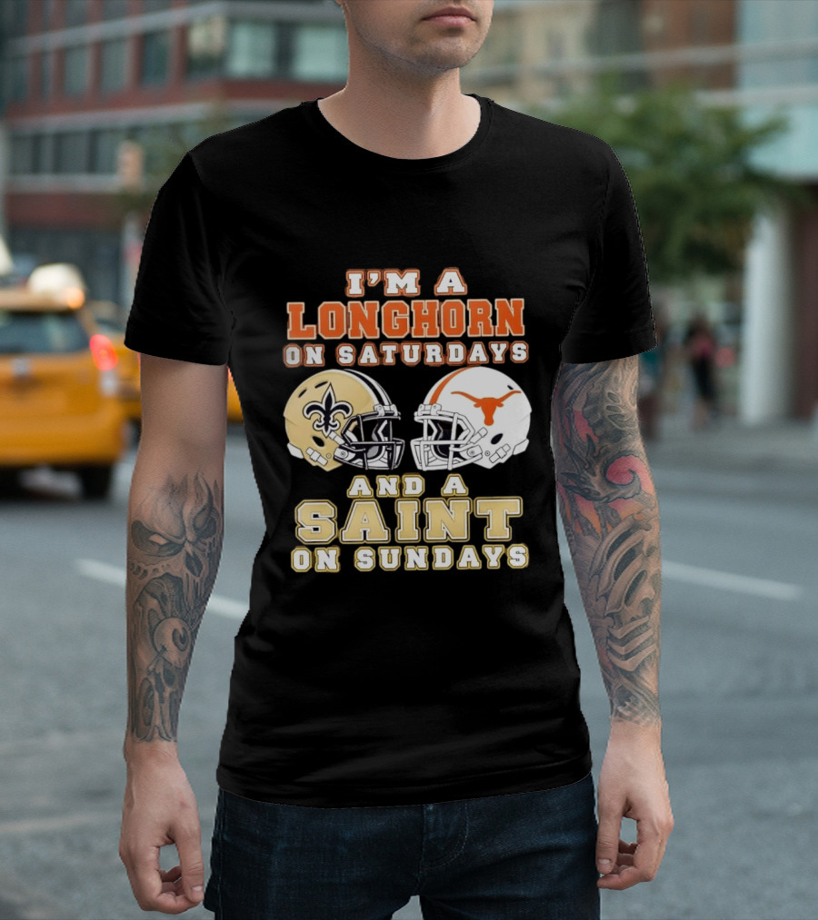 I'm A Longhorn On Saturdays And A Saint On Sundays Football Helmets T-Shirt