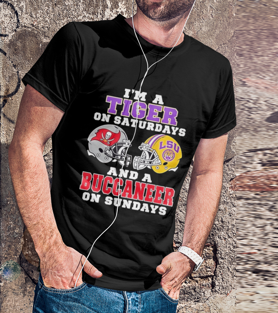 I'm A Tiger On Saturdays And A Buccaneer On Sundays LSU Football Helmets T-Shirt