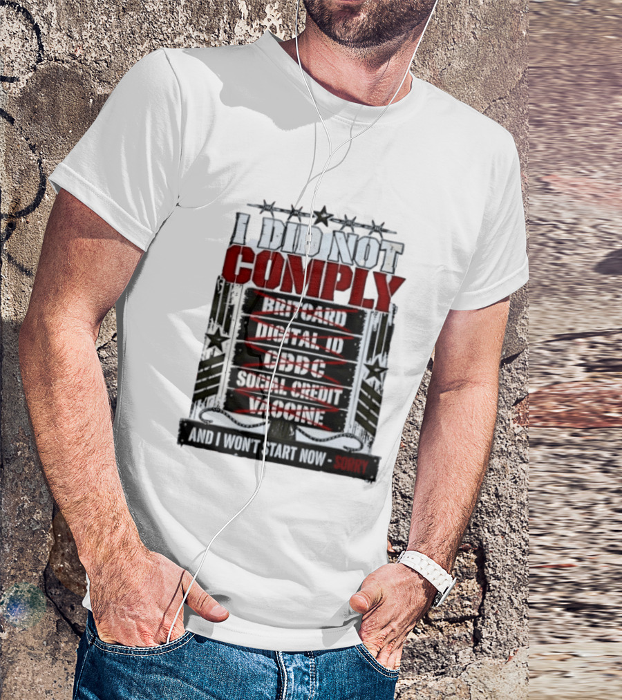 I Did Not Comply Britcard Digital ID CBDC Social Credit Vaccine Sorry T-Shirt