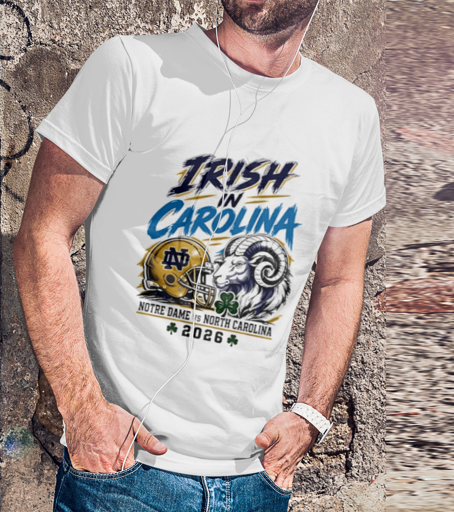 Irish In Carolina Notre Dame Vs North Carolina 2026 Football Rivalry T-Shirt