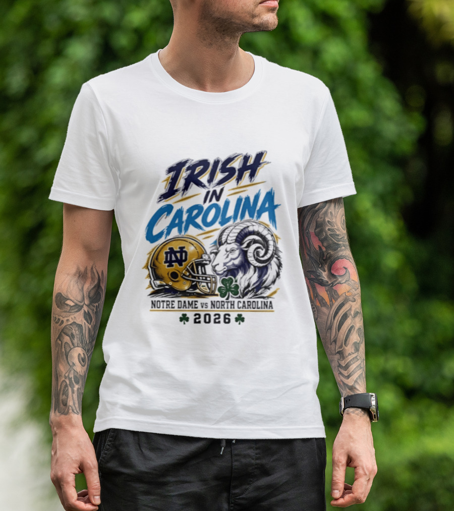 Irish In Carolina Notre Dame Vs North Carolina 2026 Football Rivalry T-Shirt