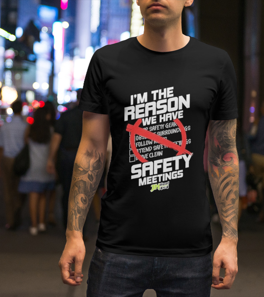 Cleetus Mcfarland JH Diesel I'm The Reason We Have Safety Meetings T-Shirt