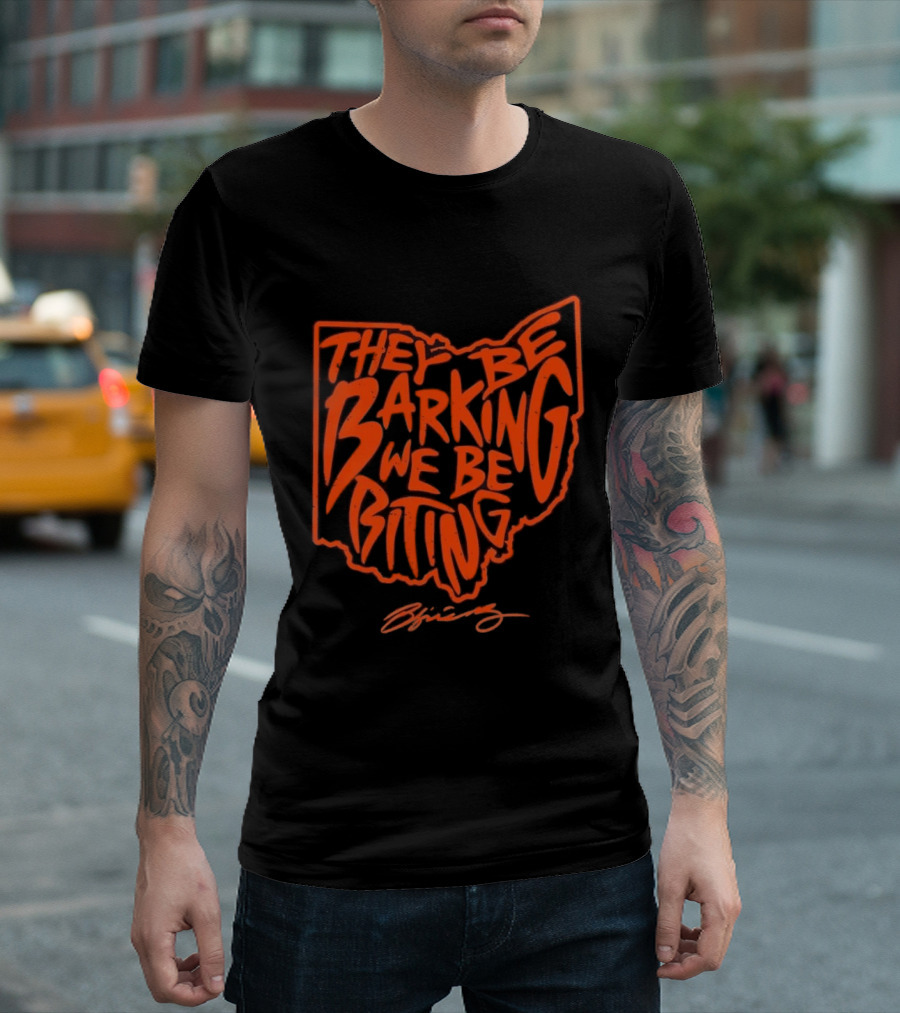 Cleveland Browns Football They Be Barking We Be Biting Ohio T-Shirt