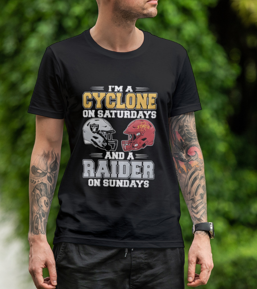 Im A Cyclone On Saturdays And A Raider On Sundays Las Vegas Raiders Iowa State Cyclones Football Fan Gear T-Shirt