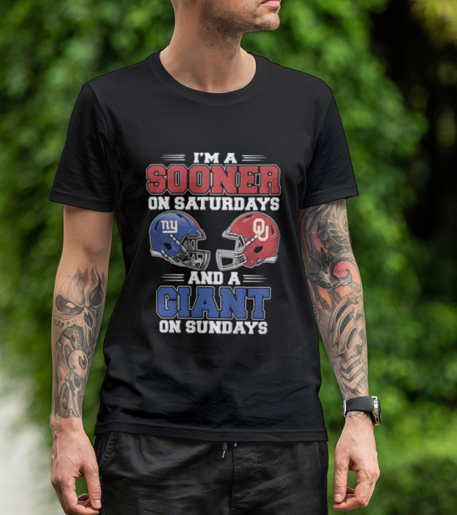 I'm A Sooner On Saturdays And A Giant On Sundays Oklahoma Sooners New York Giants Football Helmets T-Shirt