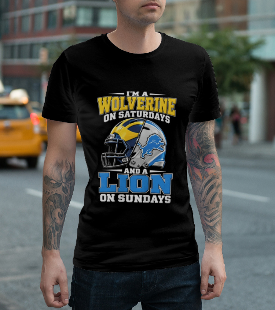 IM A Wolverine On Saturdays And A Lion On Sundays Michigan Wolverines Detroit Lions Football Helmets T-Shirt