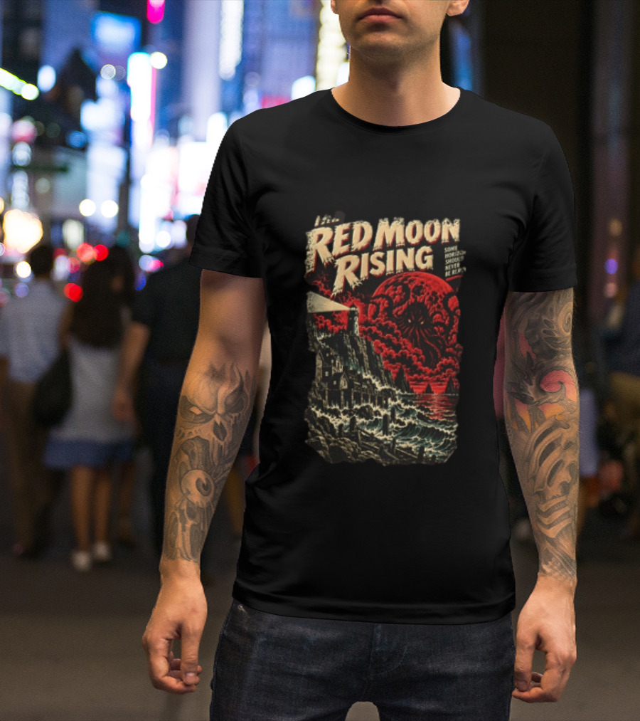The Red Moon Rising Some Horrors Should Never Be Repeated T-Shirt