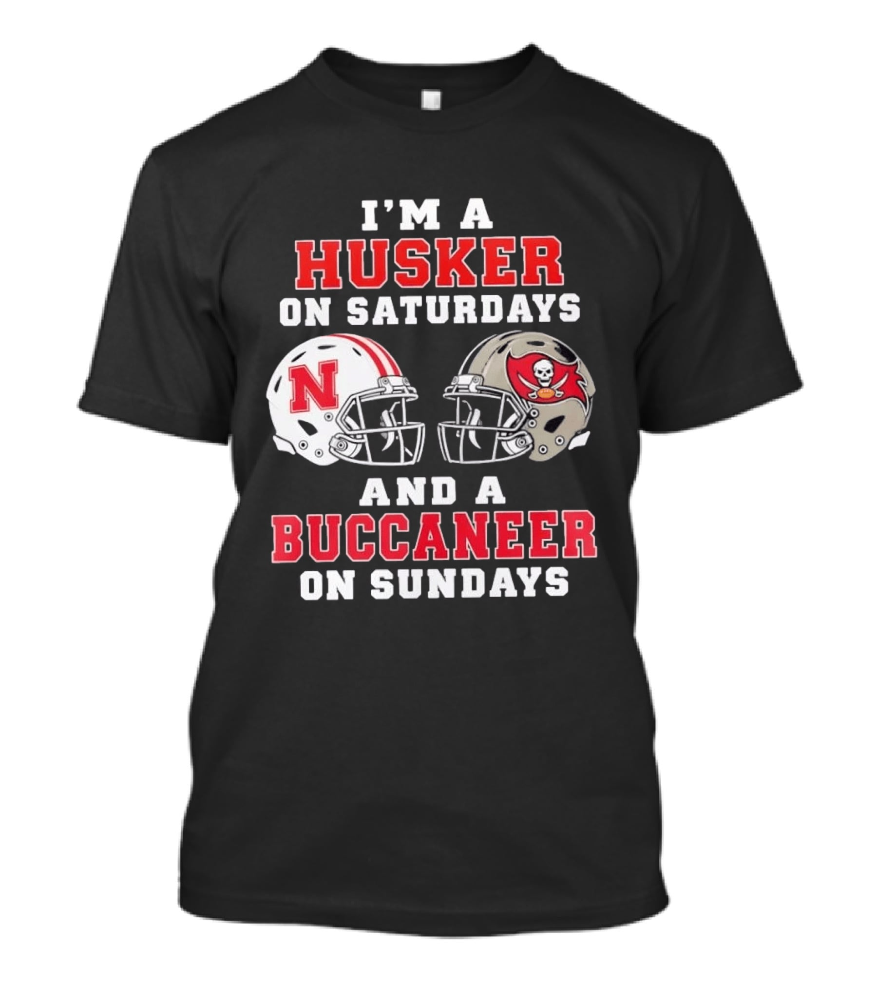 I'm A Husker On Saturdays And A Buccaneer On Sundays Nebraska Football Tampa Bay Fan T-Shirt