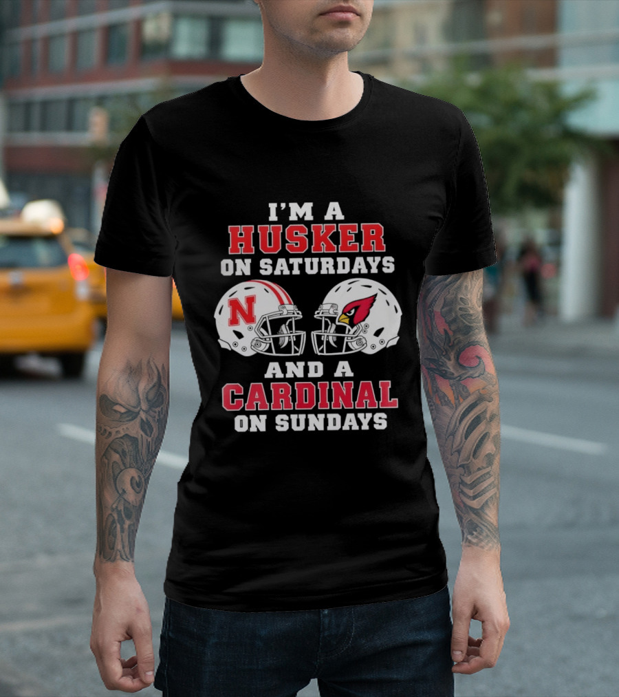 I'm A Husker On Saturdays Nebraska N Helmet And A Cardinal On Sundays Arizona Cardinal Helmet T-Shirt