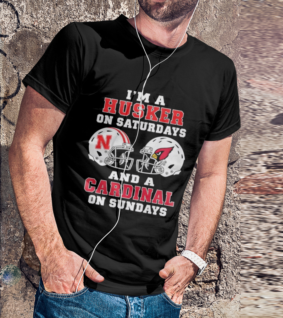 I'm A Husker On Saturdays Nebraska N Helmet And A Cardinal On Sundays Arizona Cardinal Helmet T-Shirt