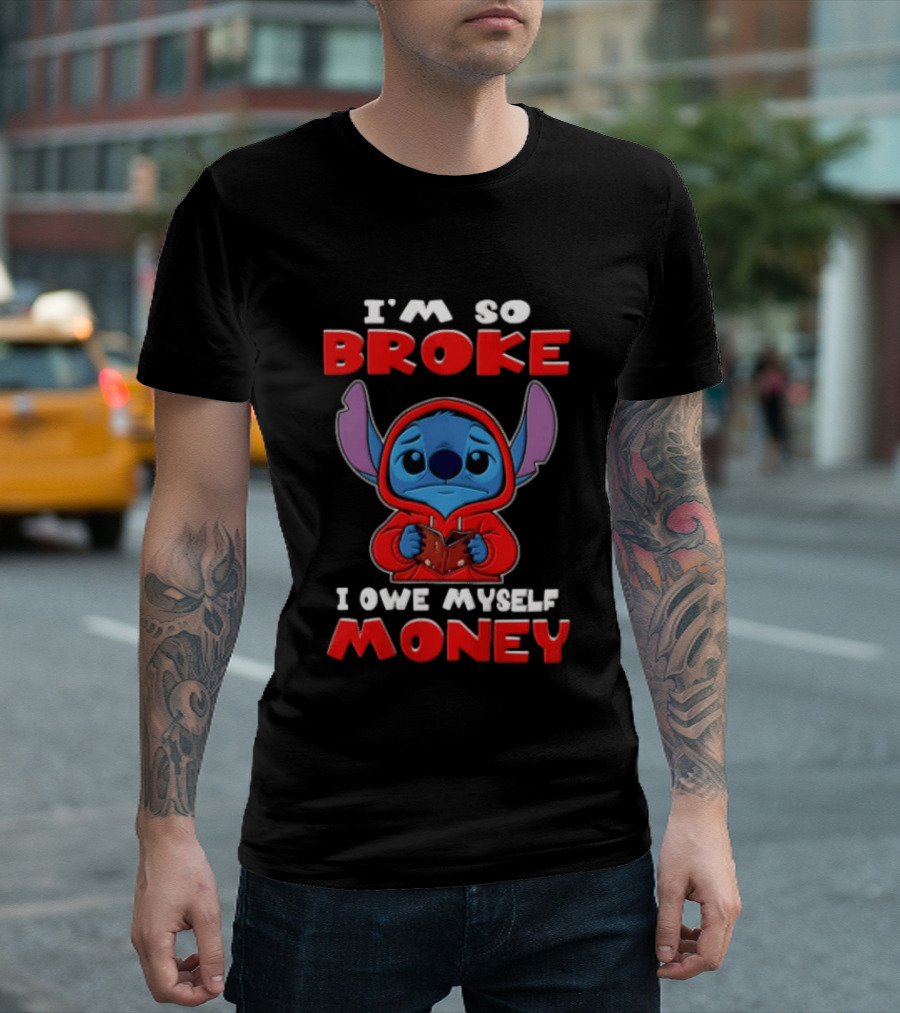 I'm So Broke I Owe Myself Money Stitch Look T-Shirt