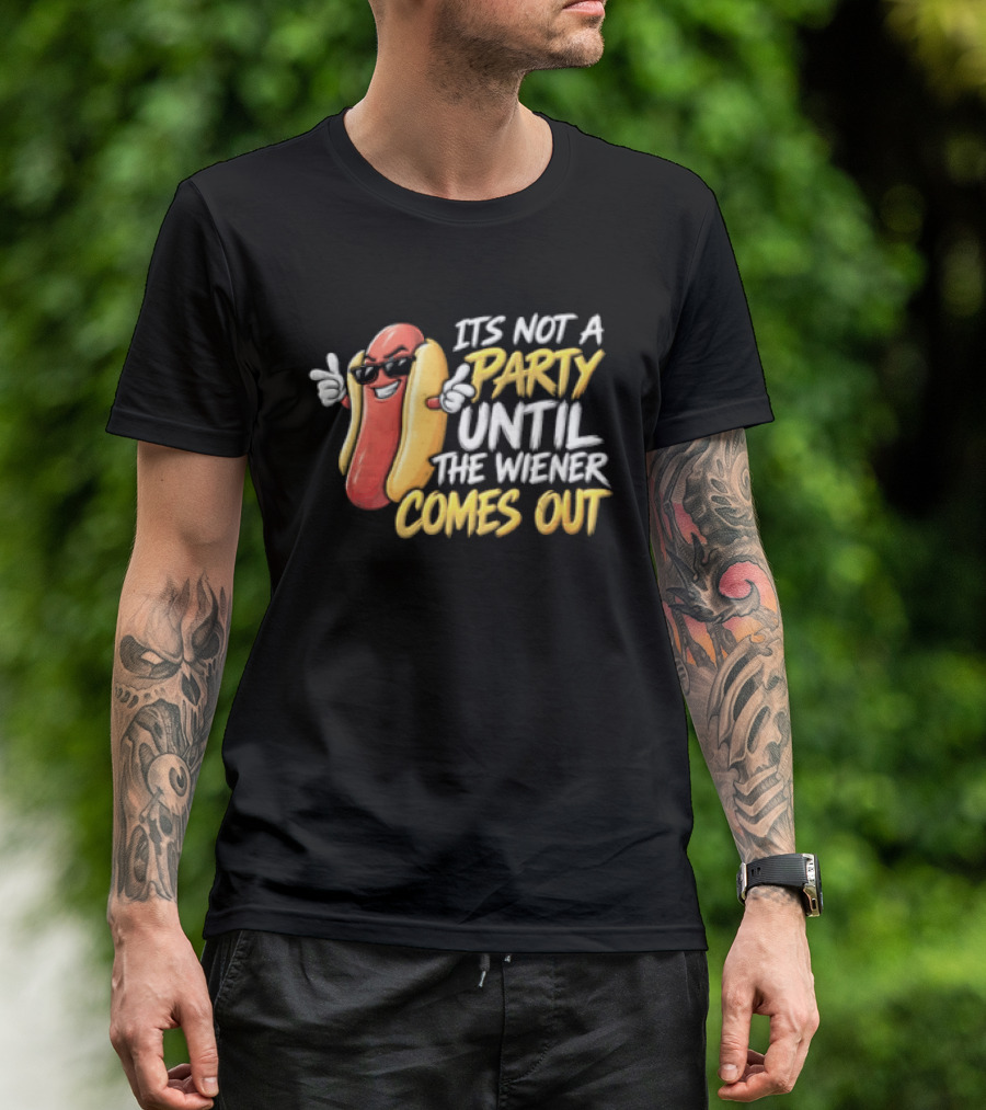 It's Not A Party Until The Wiener Comes Out Funny Hot Dog Cartoon T-Shirt