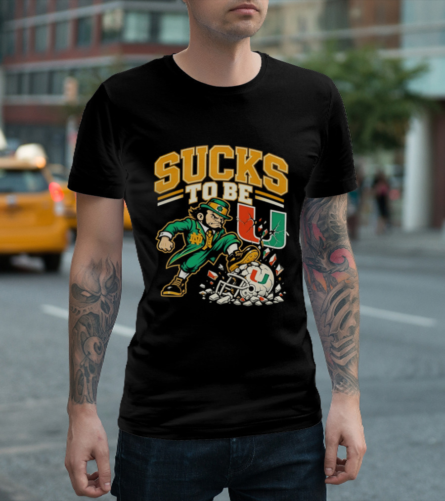 Sucks To Be U Notre Dame Fighting Irish Vs Miami Hurricanes 2026 T-Shirt
