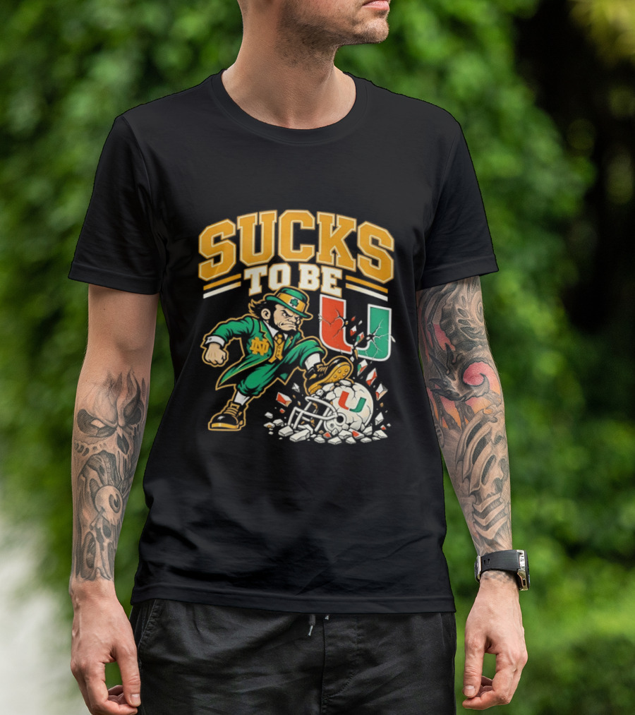 Sucks To Be U Notre Dame Fighting Irish Vs Miami Hurricanes 2026 T-Shirt