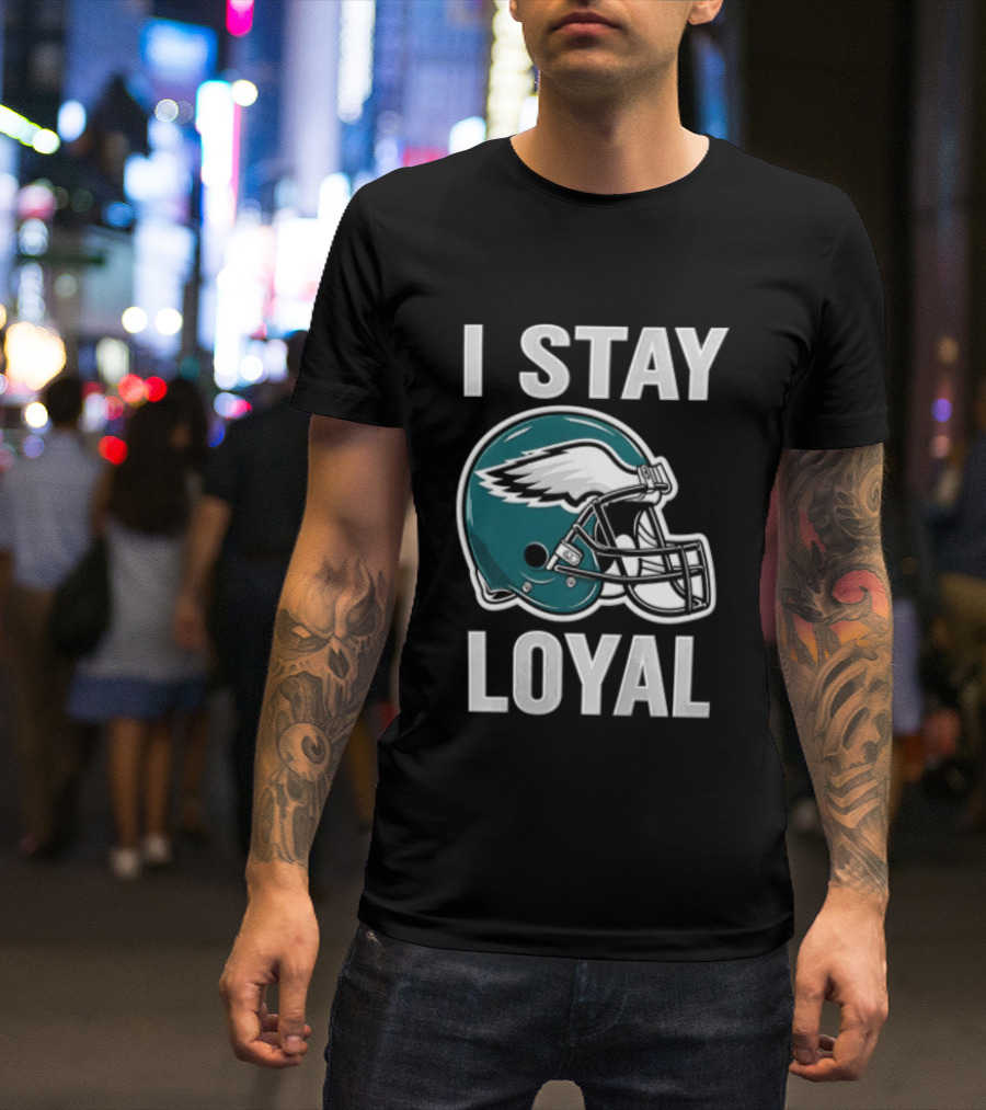 I Stay Loyal Philadelphia Eagles Football Helmet T-Shirt