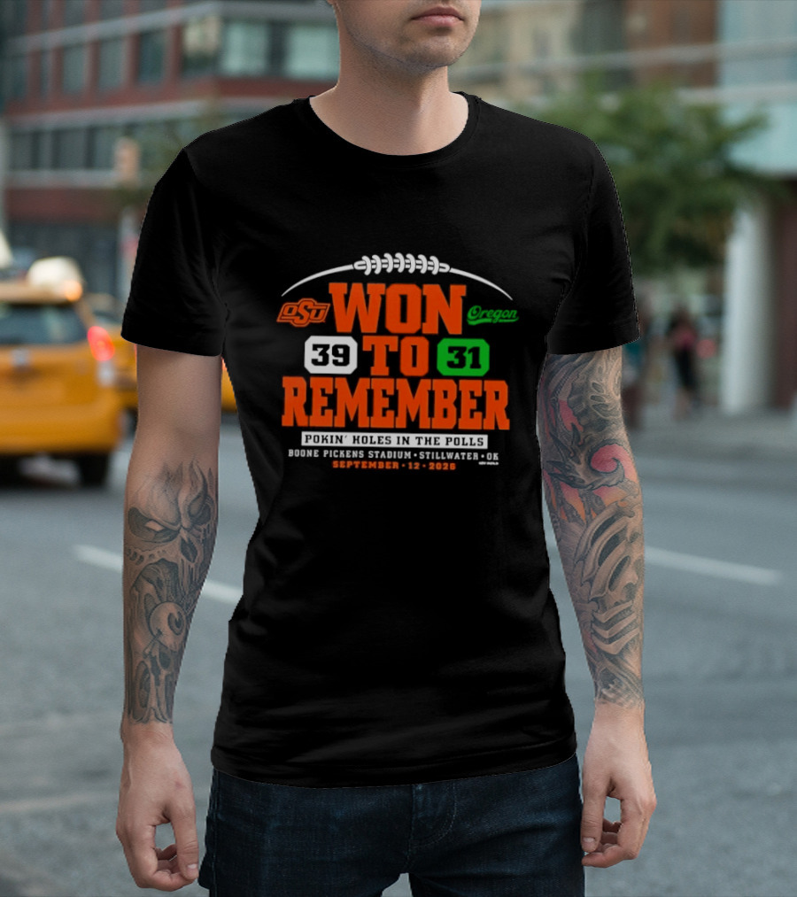 OSU Won To Remember Beat Oregon 39 31 September 2026 Boone Pickens Stadium T-Shirt