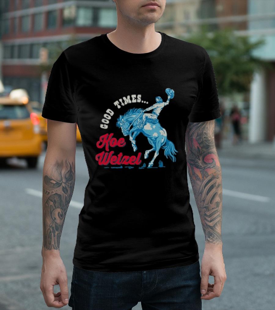 Good Times Koe Wetzel Rodeo Bronco Rider T-Shirt