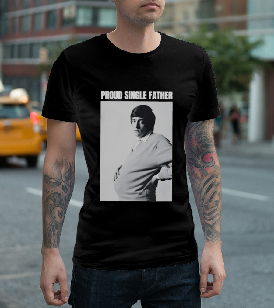 Proud Single Father Parody Pregnant Man Image T-Shirt