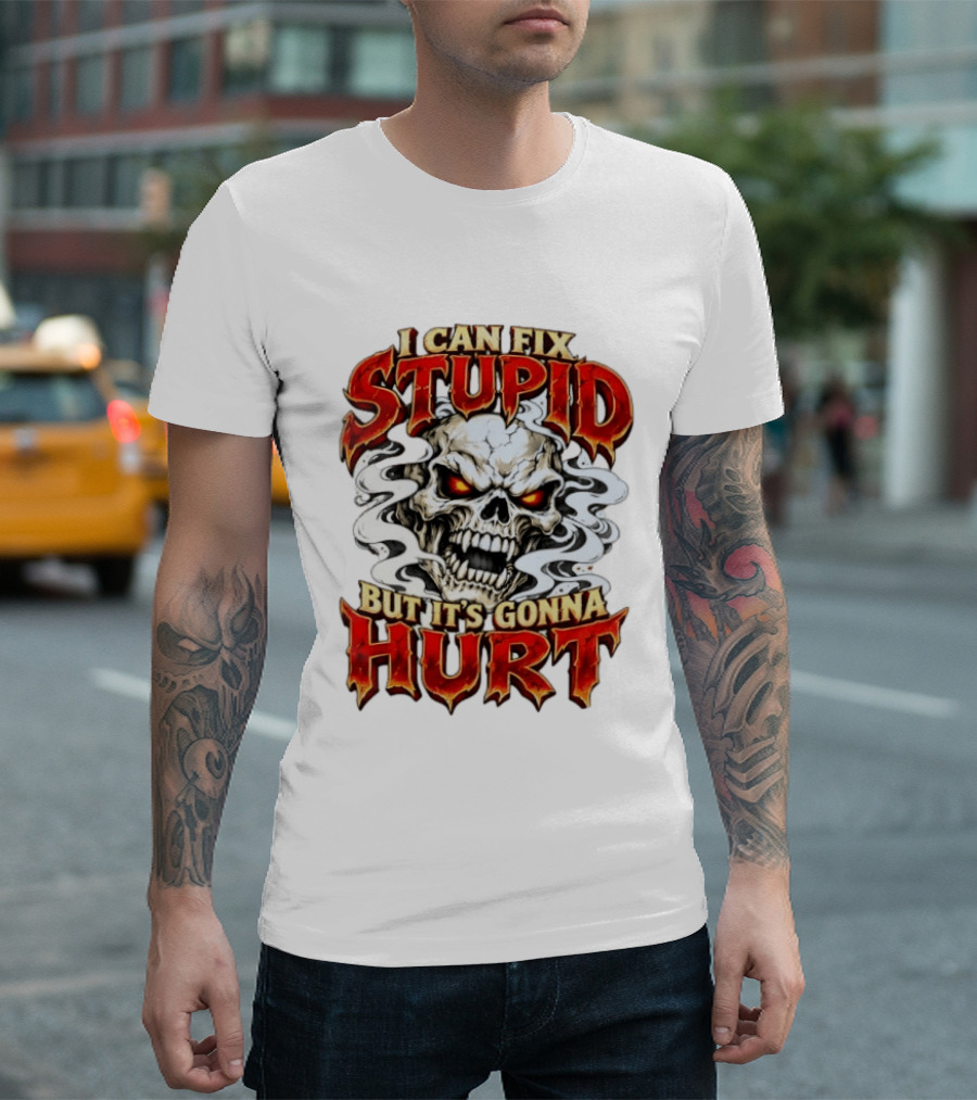 I Can Fix Stupid But It's Gonna Hurt Skull Halloween T-Shirt