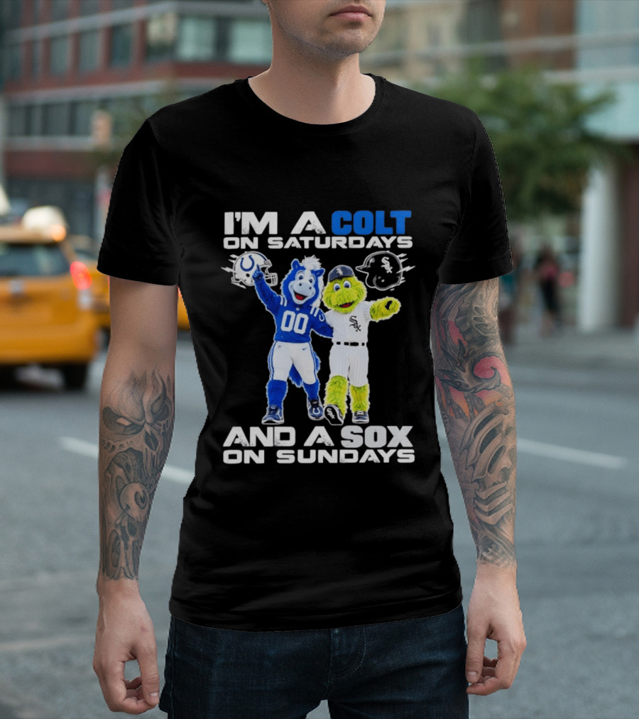 I'm A Colt On Saturdays And A Sox On Sundays Indianapolis Chicago Mascots T-Shirt