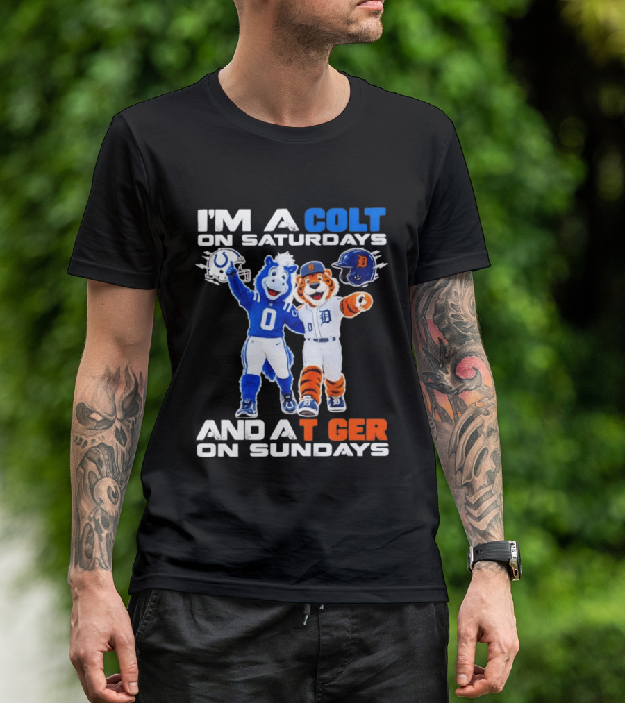 I'm A Colt On Saturdays And A Tiger On Sundays Mascot Colts Tigers Sports Fan Gear T-Shirt