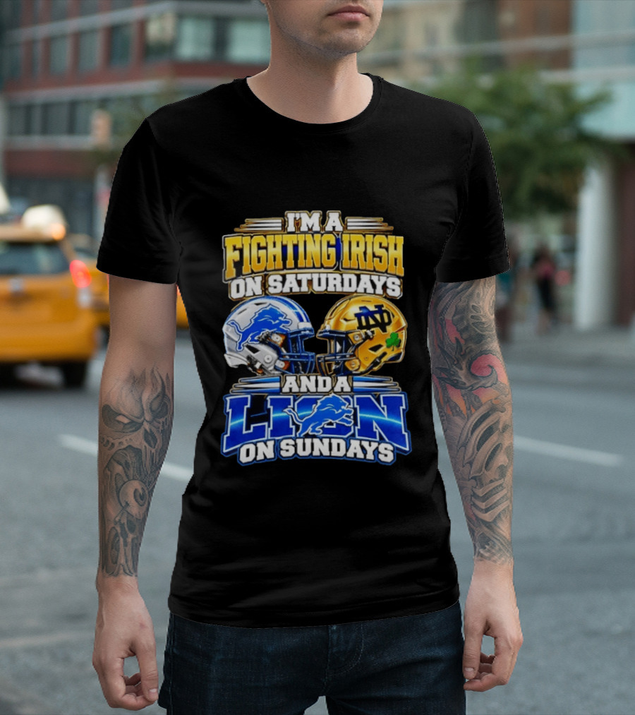 I'm A Fighting Irish On Saturdays And A Lion On Sundays Football Helmets T-Shirt