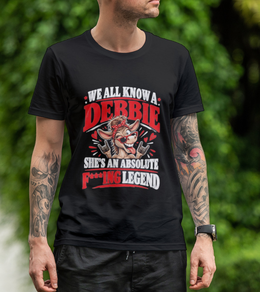 We All Know A Debbie She's An Absolute F***ing Legend Donkey With Hearts And Bandana T-Shirt