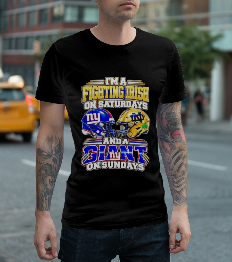 I'm A Fighting Irish On Saturdays And A Giant NY On Sundays Helmets T-Shirt