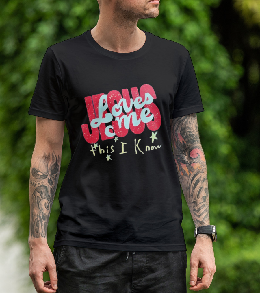 Jesus Loves Me This I Know Christian Faith T-Shirt