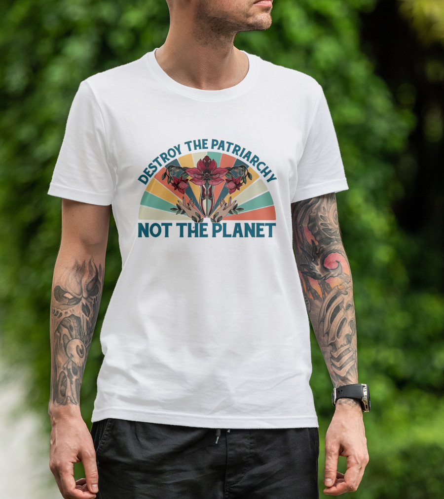 Destroy The Patriarchy Not The Planet Floral Rainbow Hands T-Shirt