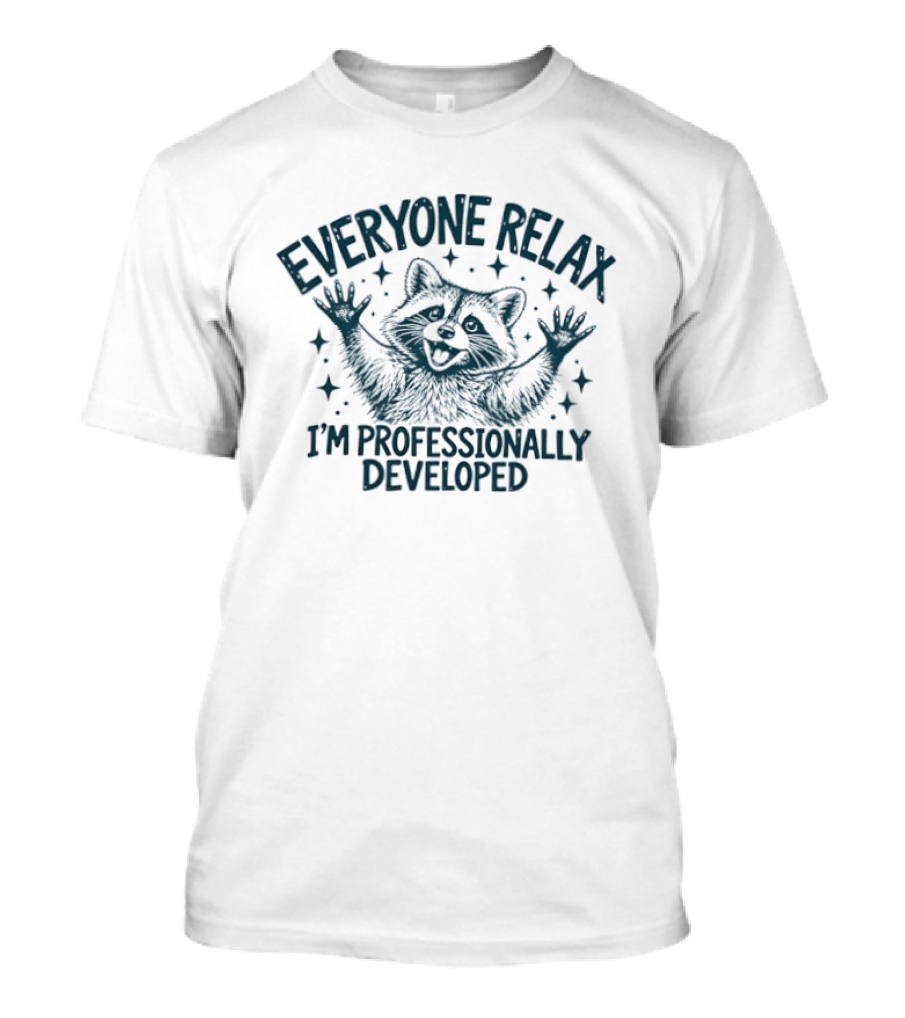 Everyone Relax I'm Professionally Developed Raccoon Humor T-Shirt